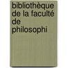 Bibliothèque De La Faculté De Philosophi by Unknown