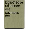Bibliothèque Raisonnée Des Ouvrages Des by Willem Jacob 'S. Gravesande