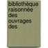 Bibliothèque Raisonnée Des Ouvrages Des