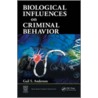 Biological Influences on Criminal Behavior door Gail S. Anderson