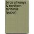 Birds of Kenya & Northern Tanzania (Paper)