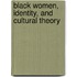 Black Women, Identity, And Cultural Theory