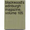 Blackwood's Edinburgh Magazine, Volume 105 by . Anonymous