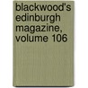 Blackwood's Edinburgh Magazine, Volume 106 door Onbekend