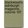 Blackwood's Edinburgh Magazine, Volume 107 door Onbekend