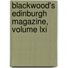 Blackwood's Edinburgh Magazine, Volume Lxi door Authors Various