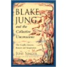 Blake, Jung And The Collective Unconscious door June Singer