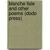 Blanche Lisle And Other Poems (Dodo Press) door Augusta Webster