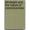 Blindsight And The Nature Of Consciousness door Jason Holt