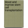 Blood and Marrow Stem Cell Transplantation by R.N. Bakitas
