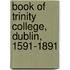 Book of Trinity College, Dublin, 1591-1891