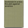 Bookclub-In-A-Box the Plot Against America door Marilyn Herbert