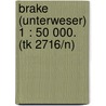 Brake (unterweser) 1 : 50 000. (tk 2716/n) door Onbekend