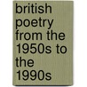 British Poetry From The 1950s To The 1990s door Onbekend