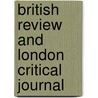 British Review and London Critical Journal door Anonymous Anonymous