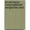 Bruckmanns Motorradführer Bergisches Land by Hans Michael Engelke