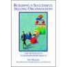 Building A Successful Selling Organization door Art Wilson
