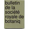 Bulletin De La Société Royale De Botaniq door Onbekend