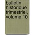 Bulletin Historique Trimestriel, Volume 10