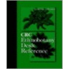 Crc Ethnobotany Desk Reference Eep Program by Tim Johnson