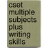 Cset Multiple Subjects Plus Writing Skills