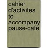 Cahier D'Activites to Accompany Pause-Cafe door Nora Megharbi
