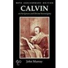 Calvin On Scripture And Divine Sovereignty by Sir John Murray