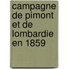 Campagne de Pimont Et de Lombardie En 1859 door Am�D�E. Barth�Lemy Gayet De Cesena