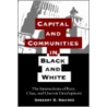 Capital And Communities In Black And White by Gregory D. Squires