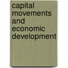 Capital Movements And Economic Development door Onbekend