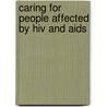 Caring For People Affected By Hiv And Aids by John Hubley