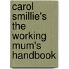 Carol Smillie's The Working Mum's Handbook by Eileen Fursland