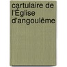Cartulaire De L'Église D'Angoulême door Onbekend