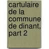 Cartulaire de La Commune de Dinant, Part 2 door Onbekend