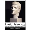 Cast Drawing Using the Sight-Size Approach door Darren R. Rousar