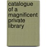 Catalogue of a Magnificent Private Library door James Warren Bouton