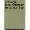 Catalogul Manuscriptelor Românesti: Înto door Ioan Bianu