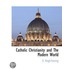 Catholic Christianity and the Modern World