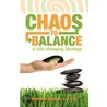 Chaos to Balance "A Life-Changing Strategy door Raymond A. Salcido Lcsw