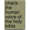 Charis - The Human Voice Of The Holy Bible door Mark David Cathcart