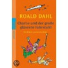 Charlie und der große gläserne Fahrstuhl door Roald Dahl
