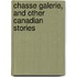 Chasse Galerie, and Other Canadian Stories