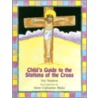 Child's Guide to the Stations of the Cross by Sue Stanton