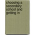 Choosing A Secondary School And Getting In