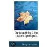 Christian Unity & The Historic Episcopate. door Henry Forrestetr.