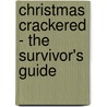 Christmas Crackered - The Survivor's Guide by Caroline Plaisted