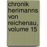 Chronik Herimanns Von Reichenau, Volume 15 door Hermannus