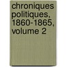Chroniques Politiques, 1860-1865, Volume 2 by Pierre Lanfrey