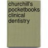 Churchill's Pocketbooks Clinical Dentistry door John Gibson