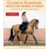 Classical Schooling with the Horse in Mind
